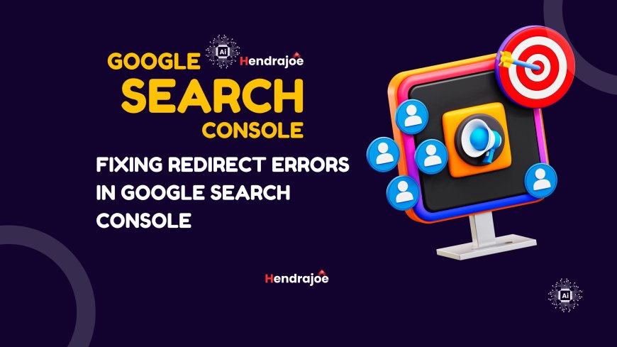 Fixing Redirect Errors in Google Search Console